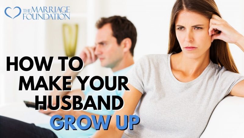 How To Make Your Husband Grow Up ARTICLE